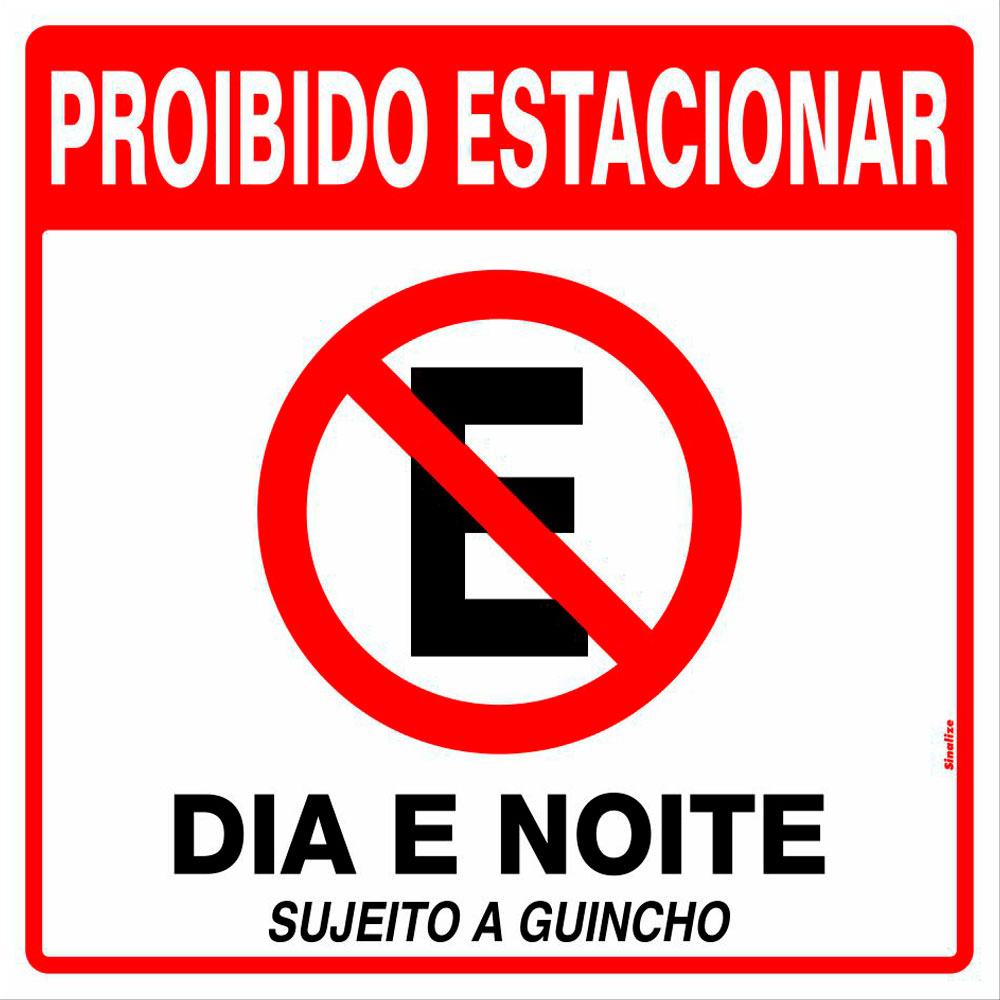 Placa Sinalizacão Poliestireno 45X45 Proibido Estacionar DIA e Noite Sujeito A Guincho 300AN